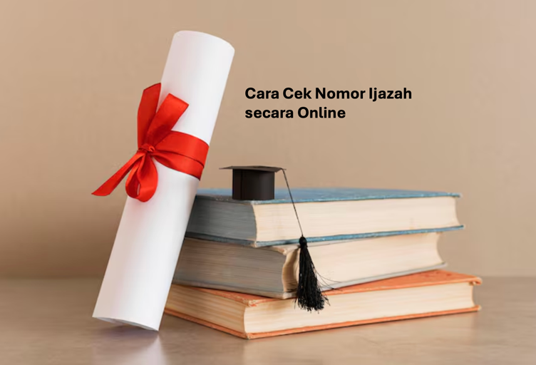 Cara Cek Nomor Ijazah