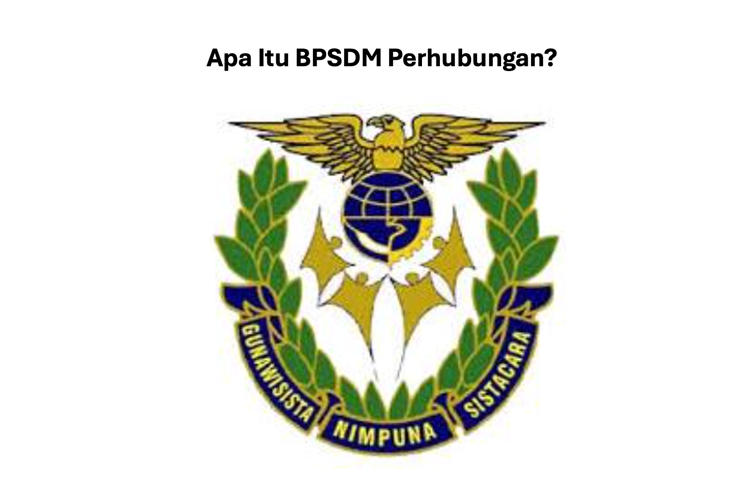 Apa Itu BPSDM Perhubungan