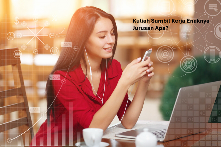 Kuliah Sambil Kerja Enaknya Jurusan Apa
