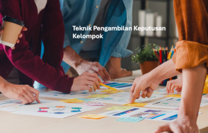 Teknik Pengambilan Keputusan Kelompok