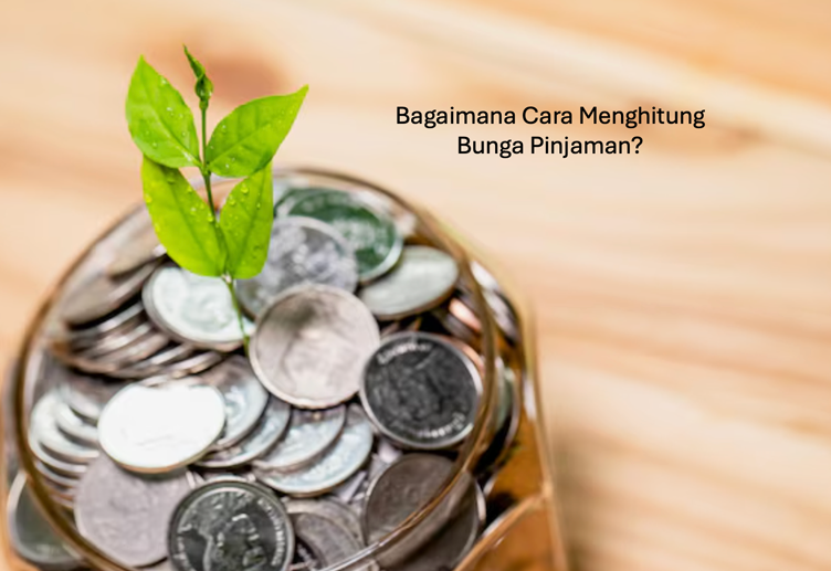 Bagaimana Cara Menghitung Bunga Pinjaman