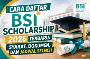 Cara Daftar BSI Scholarship 2026